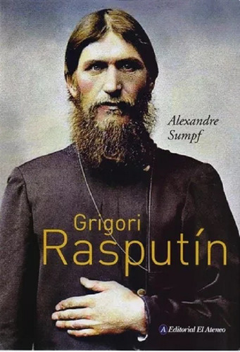 Grigori Rasputin - Alexandre Sumpf - Libro Nuevo