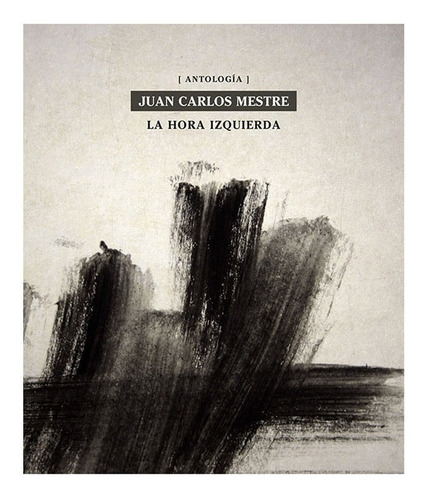 La Hora Izquierda, De , Pérez Mestre, Juan Carlos. Editorial Ya Lo Dijo Casimiro Parker, Tapa Blanda En Español