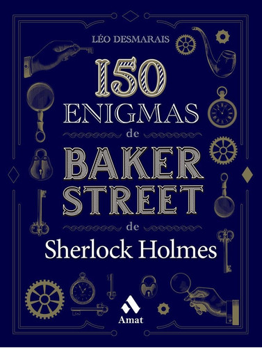 Libro: 150 Enigmas De Baker Street. Desmarais, Leo. Amat Edi