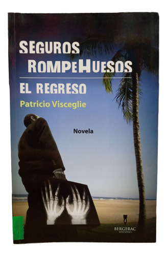 Seguros Rompehuesos - Patricio Visceglie -