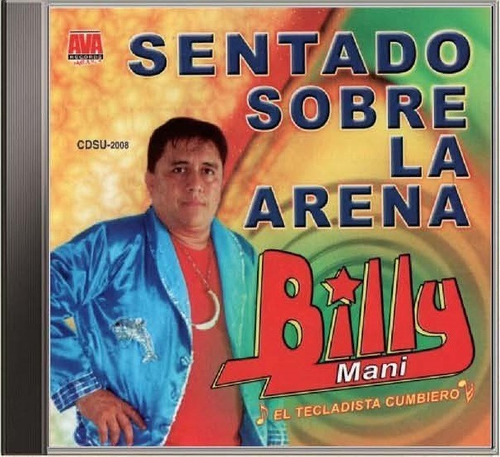 Billy Mani El Tecladista Cumbiero- Sentado Sobre La Arena Cd