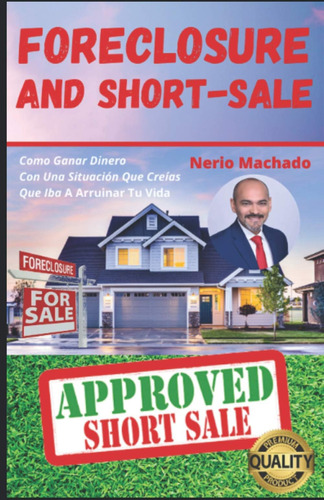 Libro: Foreclosure Y Short Sale: Como Ganar Dinero Con Una S