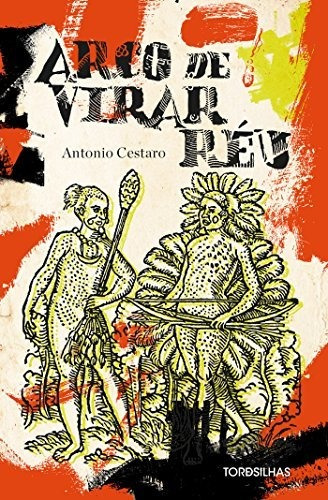 Libro Arco De Virar Réu De Antonio Cestaro Tordesilhas - Ala