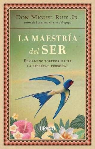 La Maestria Del Ser - Miguel Junior Ruiz