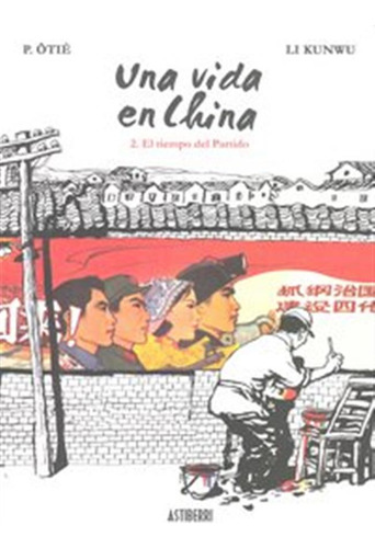 Una Vida En China 2 El Tiempo Del Partido - Otie,p,/ Kunwu,l