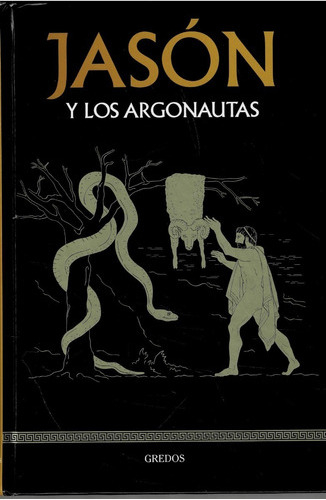 Jason Y Los Argonautas - Gredos- Mitologia 