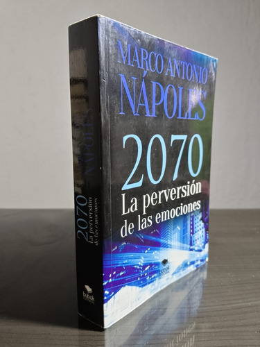 2070 La Pervesion De Las Emociones - Marco Antonio Nápoles (Usado)