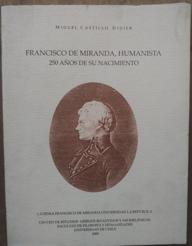 Farncisco De Miranda, Humanista - Miguel Castillo Didier