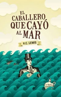 Caballero Que Cayo Al Mar, El - H.c. Lewis