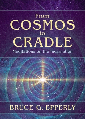 Libro From Cosmos To Cradle: Meditations On The Incarnati...