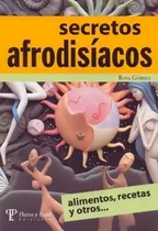 Comprar Libro - Secretos Afrodisiacos Alimento Recetas Y Otros... -, De Gomez Rosa. Editorial Pluma Y Papel En Español