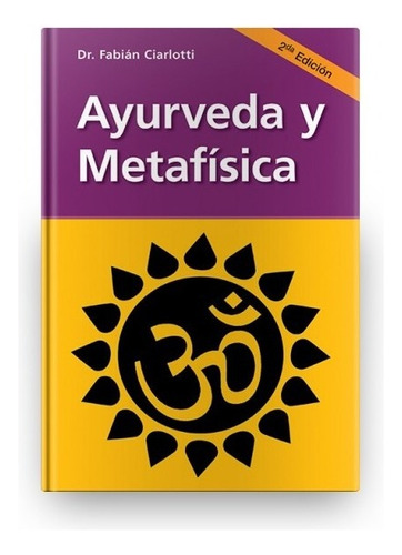 Ayurveda Y Metafísica Fabián Ciarlotti