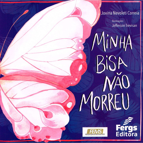 Minha Bisa Não Morreu: Não Aplica, De : Jovina Nevoleti Correia. Série Não Aplica, Vol. Não Aplica. Editora Fergs, Capa Mole, Edição Não Aplica Em Português, 2022