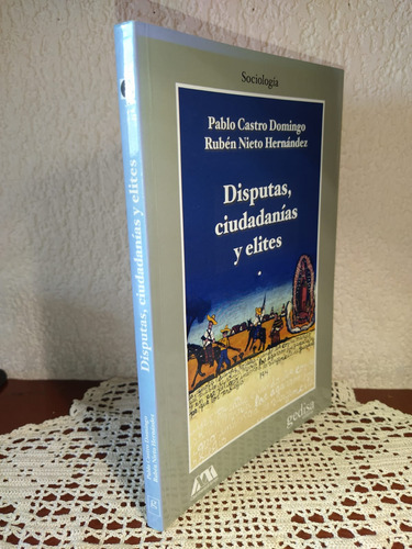 Disputas, Ciudadanías Y Elites De Pablo Y Rubén