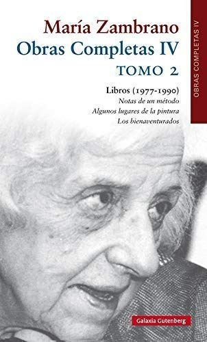 Obras Completas 4, Libros ( 1977-1990). María Zambrano
