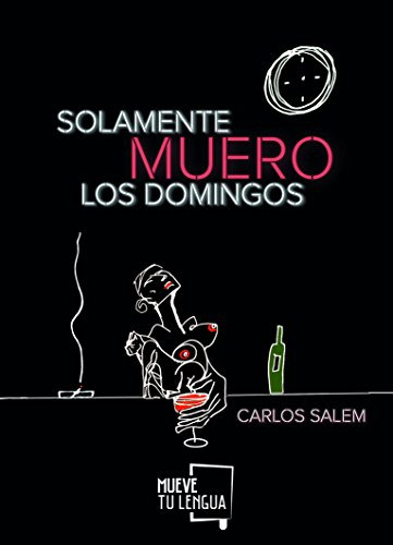 Solamente Muero Los Domingos -poesia-