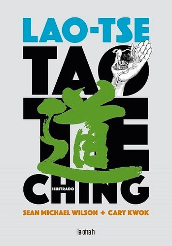 Tao Te Ching - Lao Tse - La Otra H - Libro Ilustrado