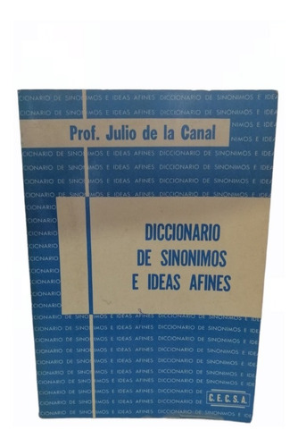 Diccionario De Sinonimos E Ideas Afines, J.de La Canal, Wl.