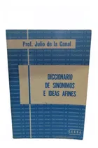 Comprar Diccionario De Sinonimos E Ideas Afines, J.de La Canal, Wl.