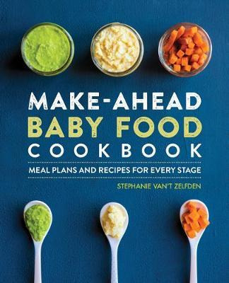 Libro Make-ahead Baby Food Cookbook : Meal Plans And Reci...