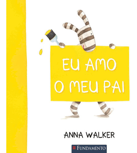 Eu Amo O Meu Pai, De Anna Walker. Editora Fundamento, Capa Mole Em Português