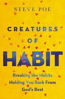 Libro Creatures Of Habit : Breaking The Habits Holding Yo...