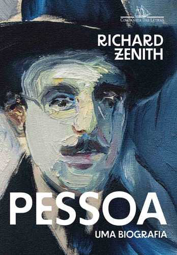 Pessoa: uma biografia, de Zenith, Richard. Editorial Companhia das Letras, capa mole em português, 2022