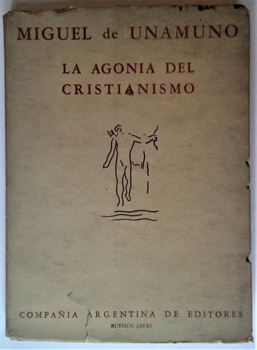 La Agonia Del Cristianismo -  Miguel De Unamuno - 1961