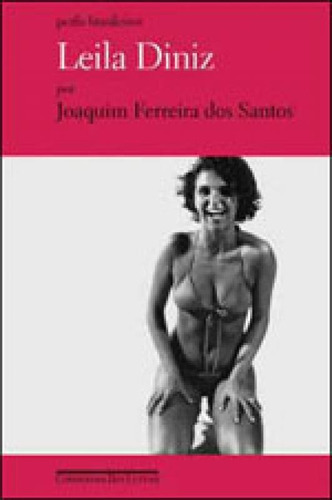 Leila Diniz, De Santos, Joaquim Ferreira Dos. Editora Companhia Das Letras, Capa Mole, Edição 1ª Edição - 2008 Em Português