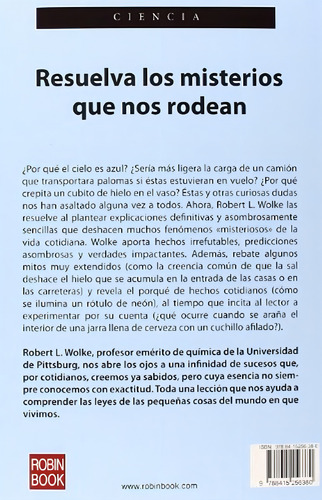 CIENCIA DE LO COTIDIANO, LA: Respuestas científicas a las cuestiones más desconcertantes de la vida, de Wolke, Robert L.. Editorial Robinbook, tapa pasta blanda en español, 2012