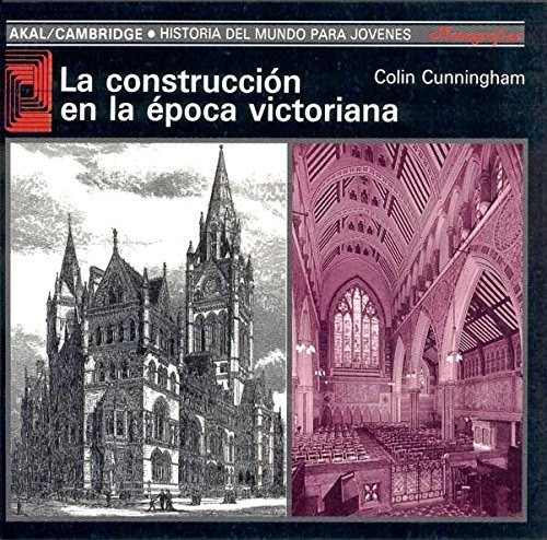 Construccion En La Epoca Victoriana, La, De Cunningham, Colin. Editorial Ediciones Akal, Tapa Blanda En Español, 1991