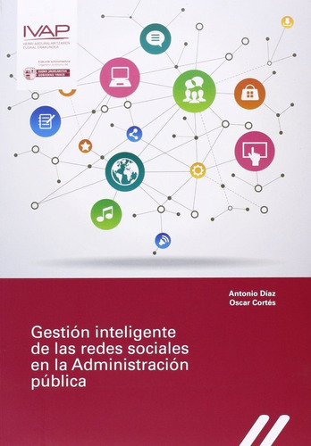 Gestion Inteligente De Las Redes Sociales En La Administraci, De Diaz Mendez, Antonio. Editorial Ivap, Tapa Blanda En Español
