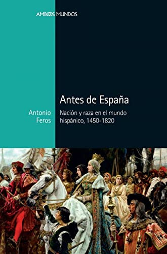 Libro Antes De España De Feros Carrasco Antonio Marcial Pons