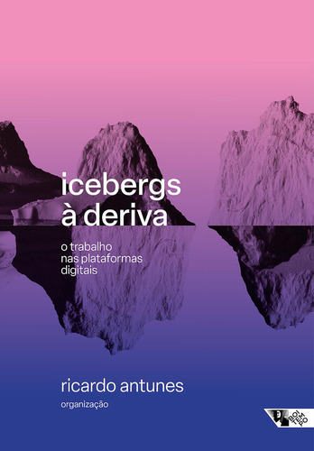 Livro: Icebergs À Deriva - O Trabalho Nas Plataformas Digitais