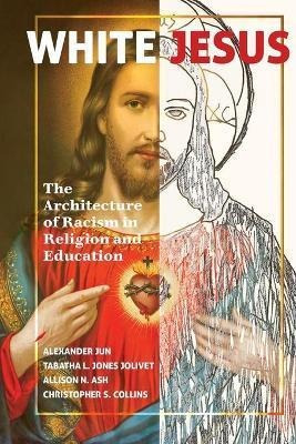 Libro White Jesus : The Architecture Of Racism In Religio...
