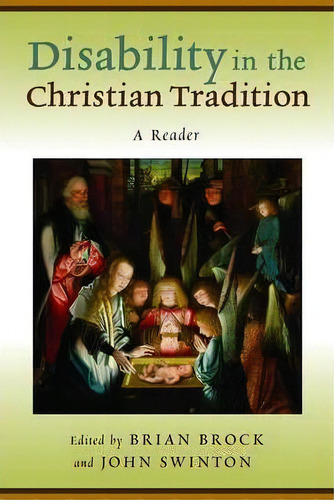 Disability In The Christian Tradition, De Dr. Brian Brock. Editorial William B Eerdmans Publishing Co, Tapa Blanda En Inglés