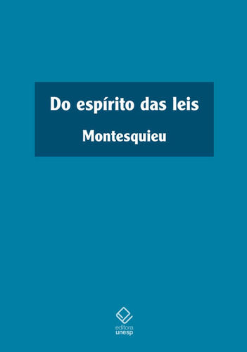 Do Espírito Das Leis, De Montesquieu. Editora Unesp, Capa Dura Em Português