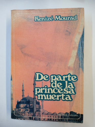 De Parte De La Princesa Muerta - Kenizé Mourad