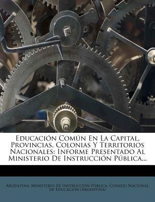 Libro Educaci N Com N En La Capital, Provincias, Colonias...