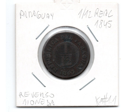 Paraguay 1/12 Real Año 1845 Km#1.1 Reverso Moneda Rara