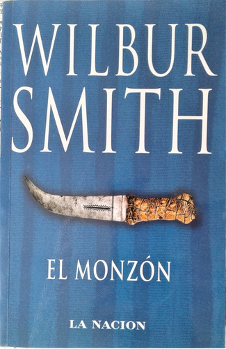 El Monzon - Wilbur Smith - Planeta / La Nacion - 2008