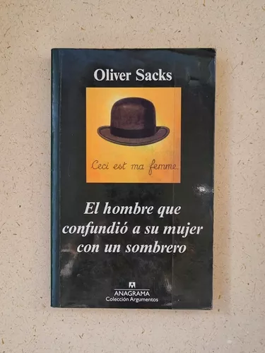 El Hombre Que Confundió A Su Mujer Con Un Sombrero - Sacks