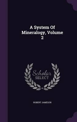 Libro A System Of Mineralogy, Volume 2 - Robert Jameson