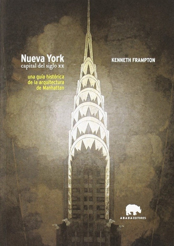 Nueva York - Capital Del Siglo Xx, Kenneth Frampton, Abada