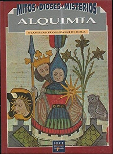 Alquimia. Stanilas Klossowski. Col. Mitos, Dioses,misterios