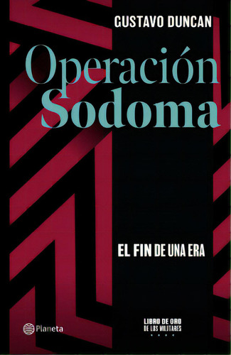 Operación Sodoma: El fin de una era, de Gustavo Duncan. Serie 9584294319, vol. 1. Editorial Grupo Planeta, tapa blanda, edición 2021 en español, 2021