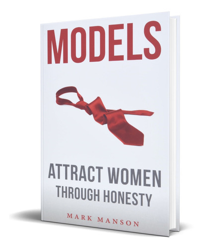 Models, De Mark Manson. Editorial Createspace Independent Publishing Platform, Tapa Blanda En Inglés, 2011