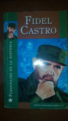 Libro Fidel Castro Biografía. Personajes De La Historia