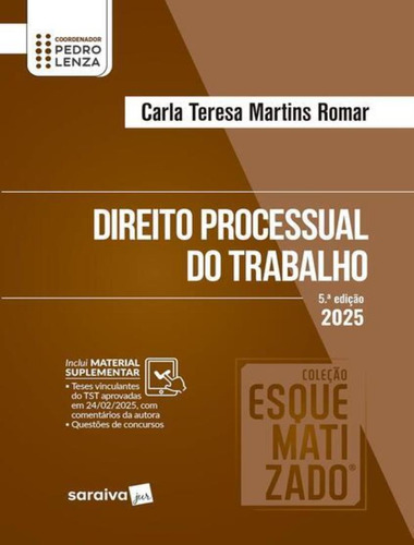 Colecao Esquematizado - Direito Processual Do Trabalho - 5ª Ed, De Romar, Carla Teresa Martins. Editorial Saraiva Jur Univ & Concursos, Capa Mole, Edição 5 Em Português, 2025