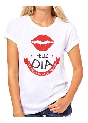 Remera De Mujer Con Frase Feliz Dia Mama A La Mejor Madre